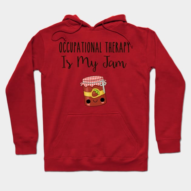 Occupational Therapy Is My Jam Hoodie by Sarah Creations